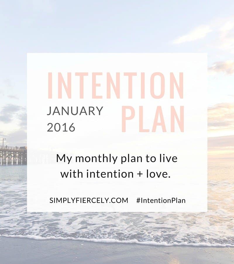 In 2016 I want focus on living with intention, which for me means: listening to my heart and being true to myself; making time and creating space to do more of what I love; letting go of the rest (ideas, relationships, expectations, clutter) – anything that isn’t actively contributing to my happiness and wellbeing. Each month I'll be sharing my plan to make this happen - here in January 2016!