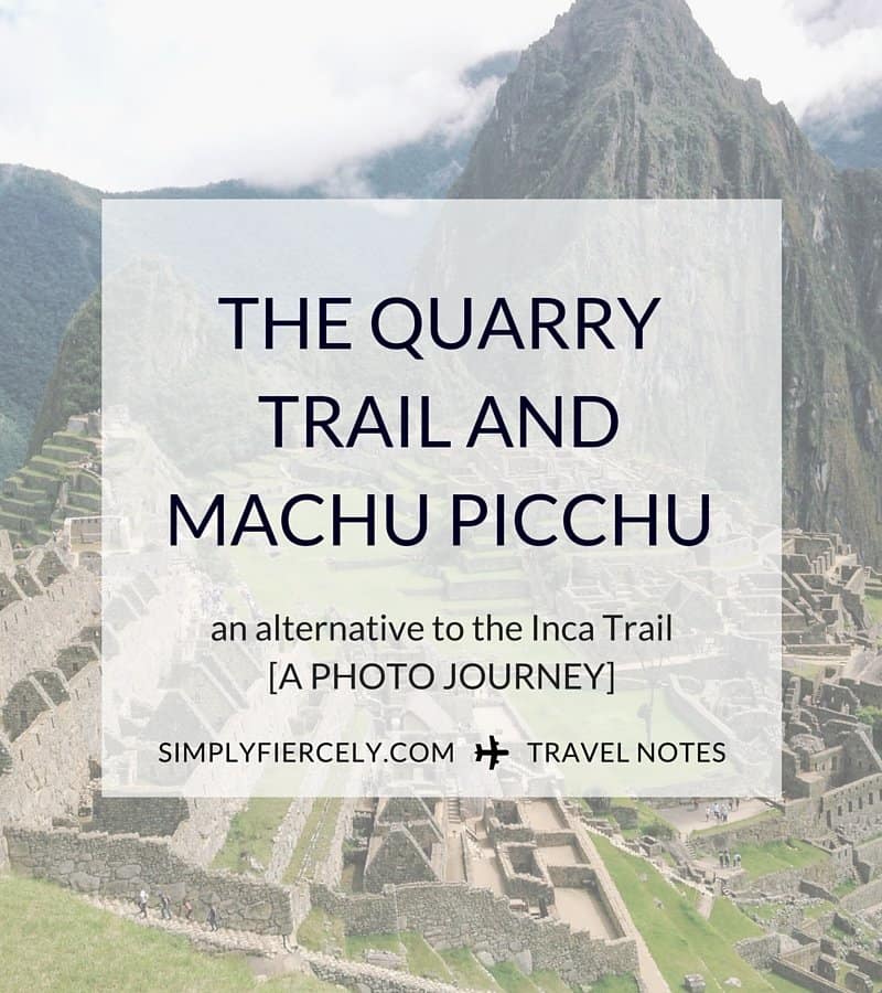 Photos + details from the Quarry Trail (a gorgeous alternative to the Inca Trail.)