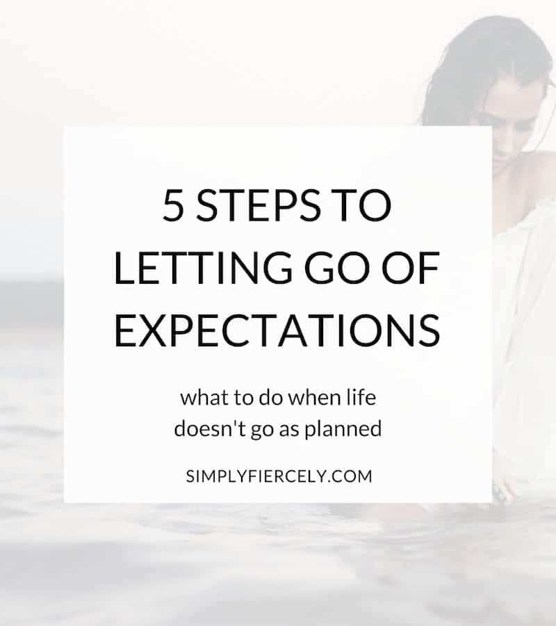 It's never easy when our reality doesn't live up to our expectations. If you struggle to let go of expectations as well, here are 5 steps that might help.
