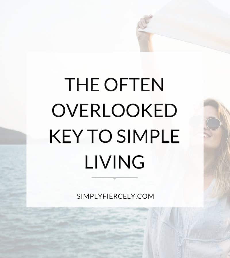 Why are things that are supposed to be simple, sometimes so hard to do? Find out the often overlooked key to simple living. 