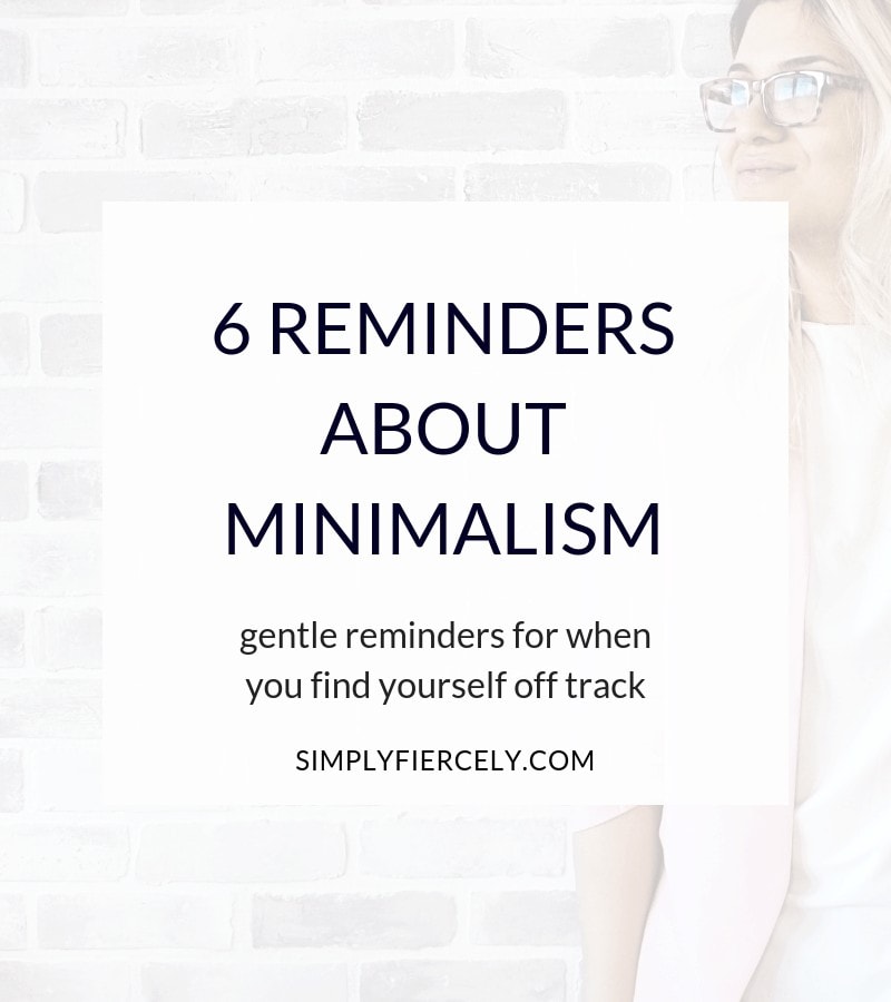 Here are six gentle reminders about minimalism, intended to help us all set the right intentions for the new year.
