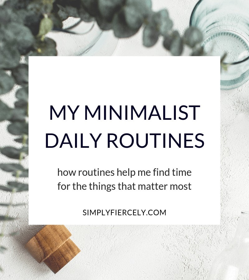 Title "My Daily Minimalist Routine: how routines help me find time for the things that matter most" in a white box with eucalyptus plant and cork bottle stopper in the background. 