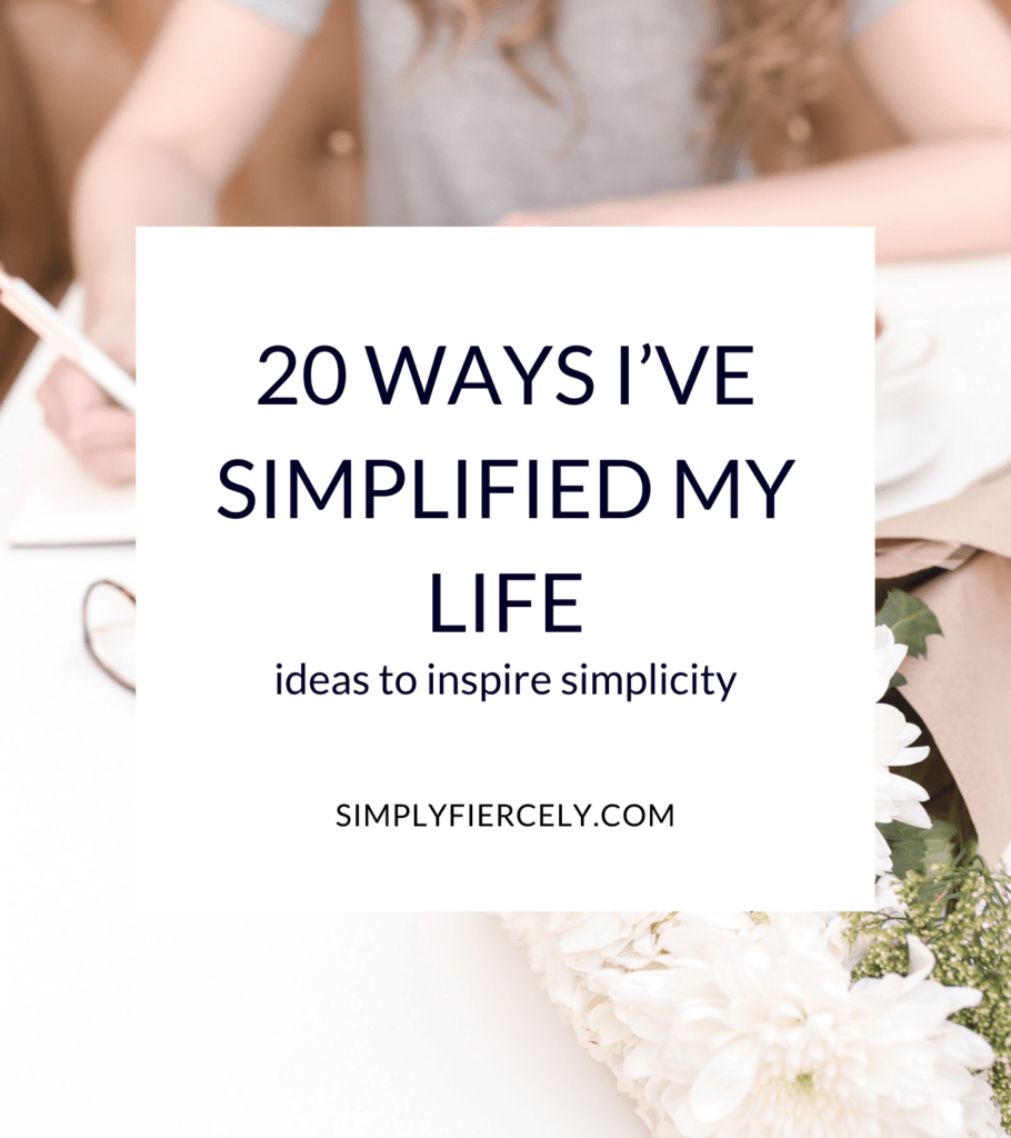 "20 Ways I've Simplified My Life ideas to inspire simplicity" in a white box with an image of a woman writing in a journal with a bouquet of white flowers laying on the table beside her.