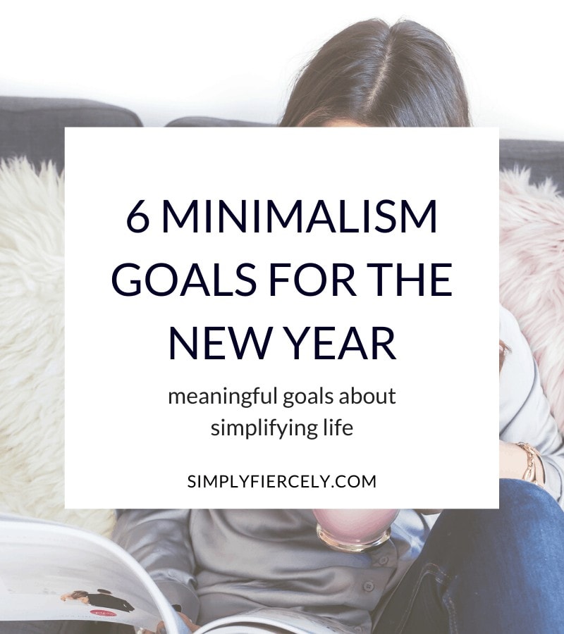  "6 Minimalism Goals for The New Year" in a white box with a woman sitting on a sofa drinking tea and reading a book in the background.