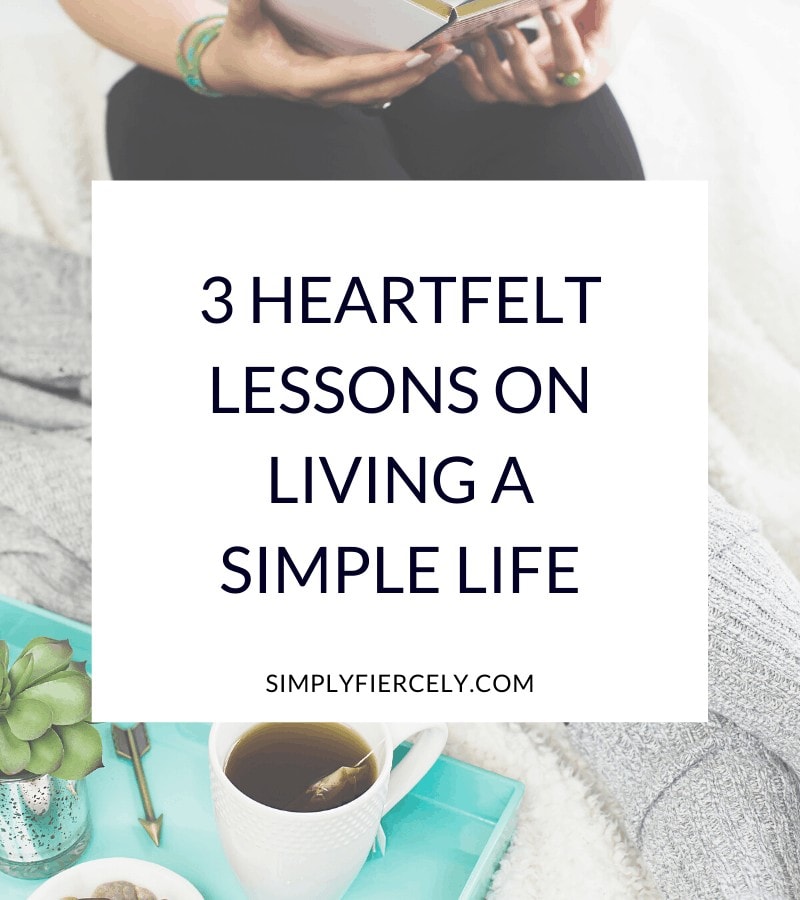  "3 Heartfelt Lessons On Living A Simple Life" in a white box with a woman reading a book beside a green tray holding a cup of tea and a plant in the background
