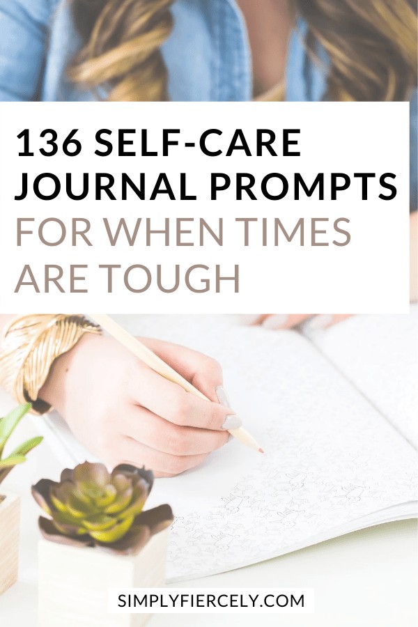 Self Care Journal Prompts For When Times Are Tough - Simply + Fiercely