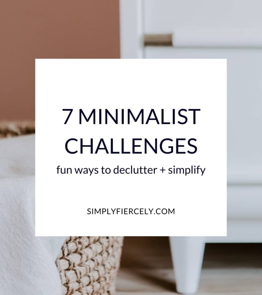 "7 Minimalist Challenges—Fun Ways To Declutter + Simplify" with a wicker basket, a white piece of fabric, and a white cabinet in the background.