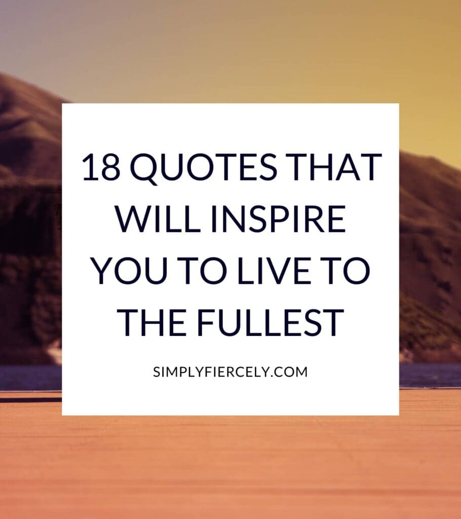 "18 Quotes That Will Inspire You To Live Life To The Fullest" in a white box with an image of sand and mountains in the background