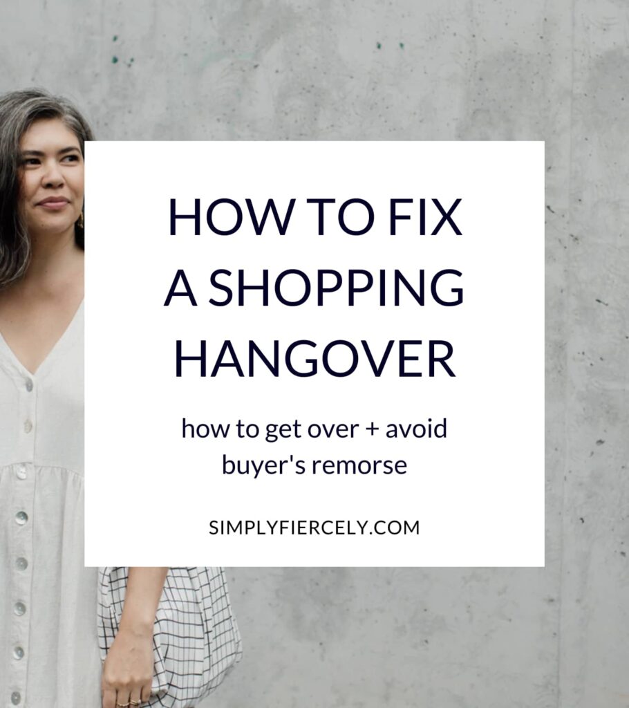 "How to Fix a Shopping Hangover how to get over + avoid buyer's remorse" in a white box with a woman wearing a white dress looking away from the camera, she's carrying a white and black checkered bag and standing in front of a concrete wall in the background.