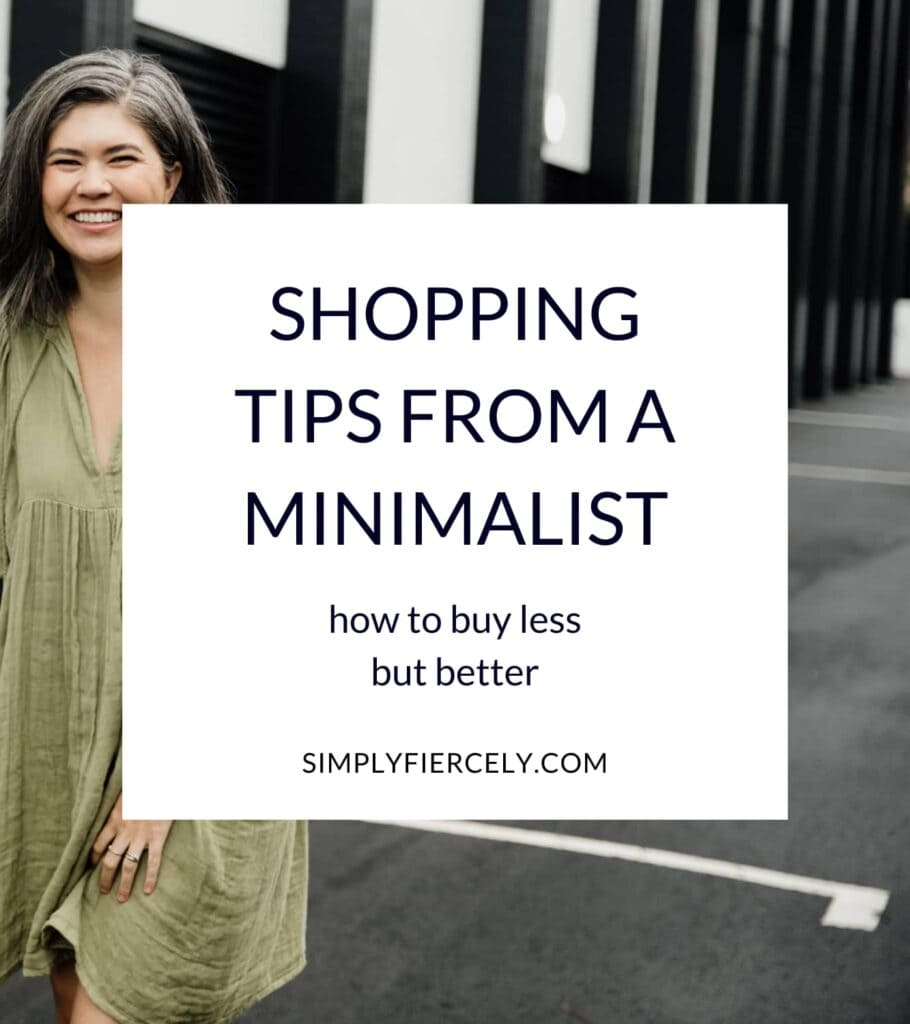 "Shopping Tips From a Minimalist: How to Buy Less But Better" in a white box with a smiling woman wearing a green dress standing in front of a black and white wall in the background.