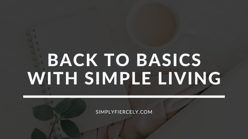 Back To Basics With Simple Living
