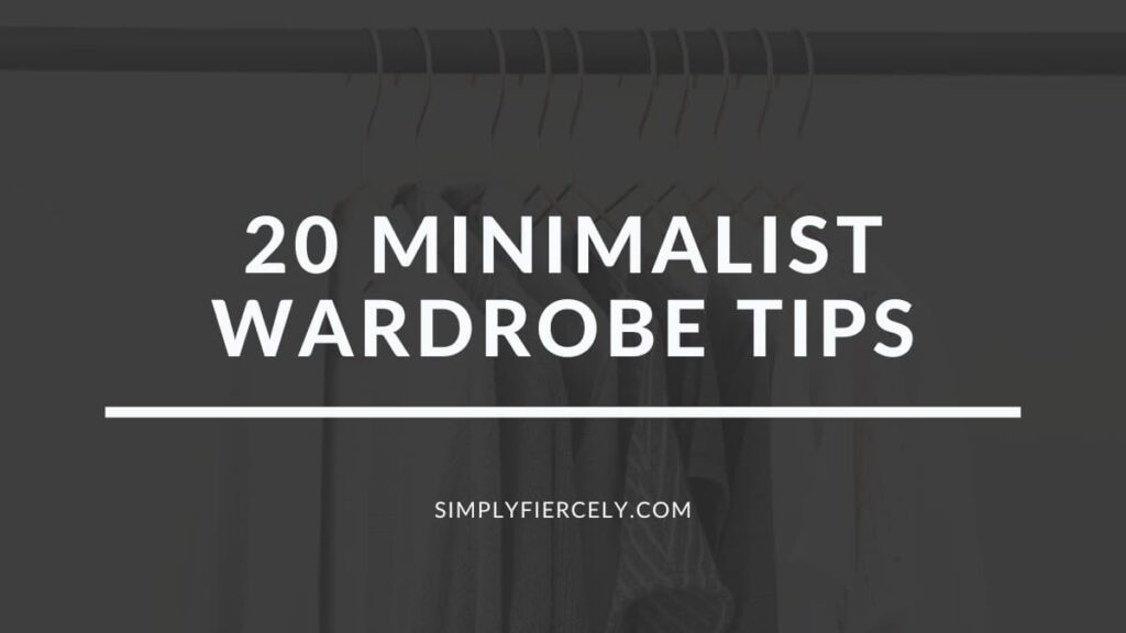 "20 Minimalist Wardrobe Tips" on a black translucent background over and image of a minimalist closet.