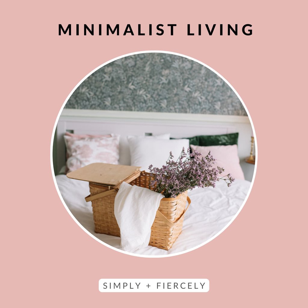 A round image of a bed with fluffy pillows and a wicker basket of lavender on top of it on a pink background with the words Minimalist Living across the top.