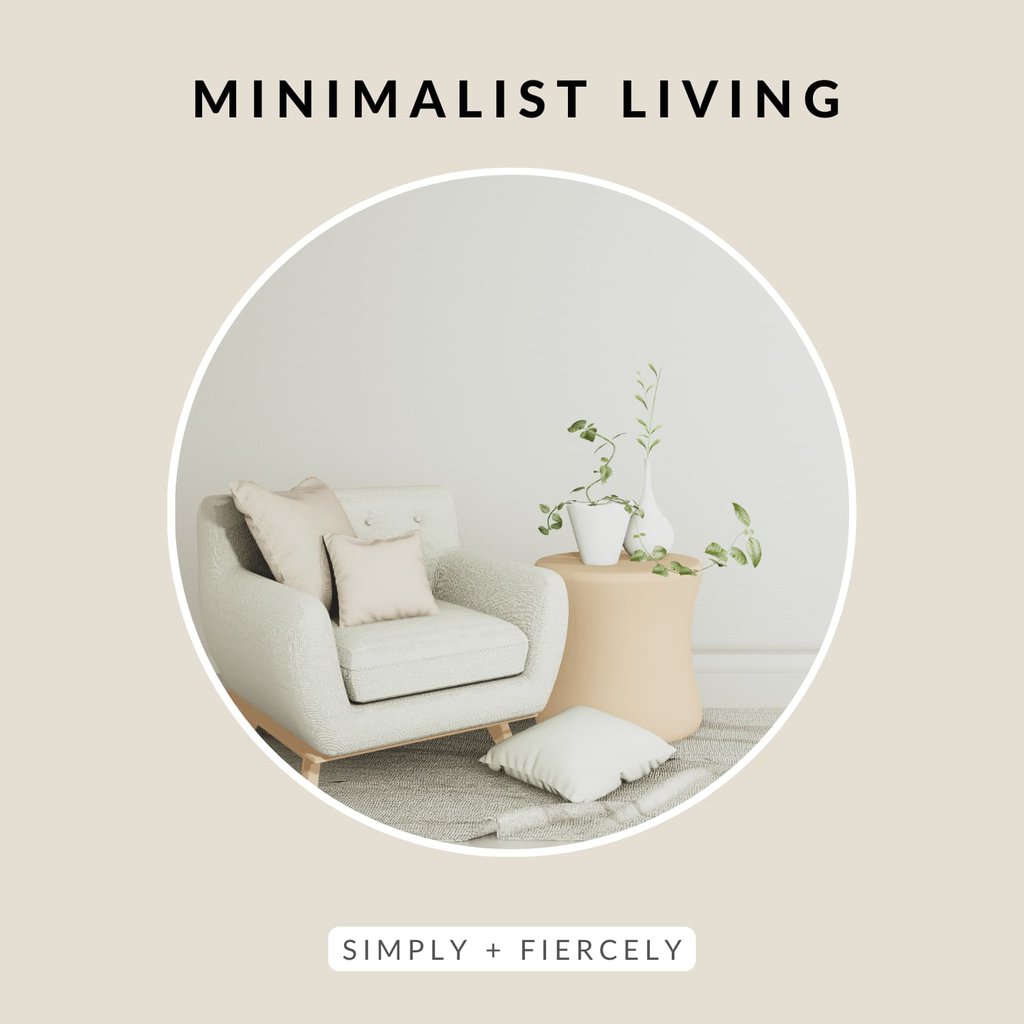 A round image of a white chair with throw pillows beside a small table with a plant and a vase beside it and a throw pillow on the floor on a beige background with the words Minimalist Living across the top.